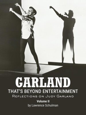 cover image of Garland – That's Beyond Entertainment – Reflections on Judy Garland Volume 2